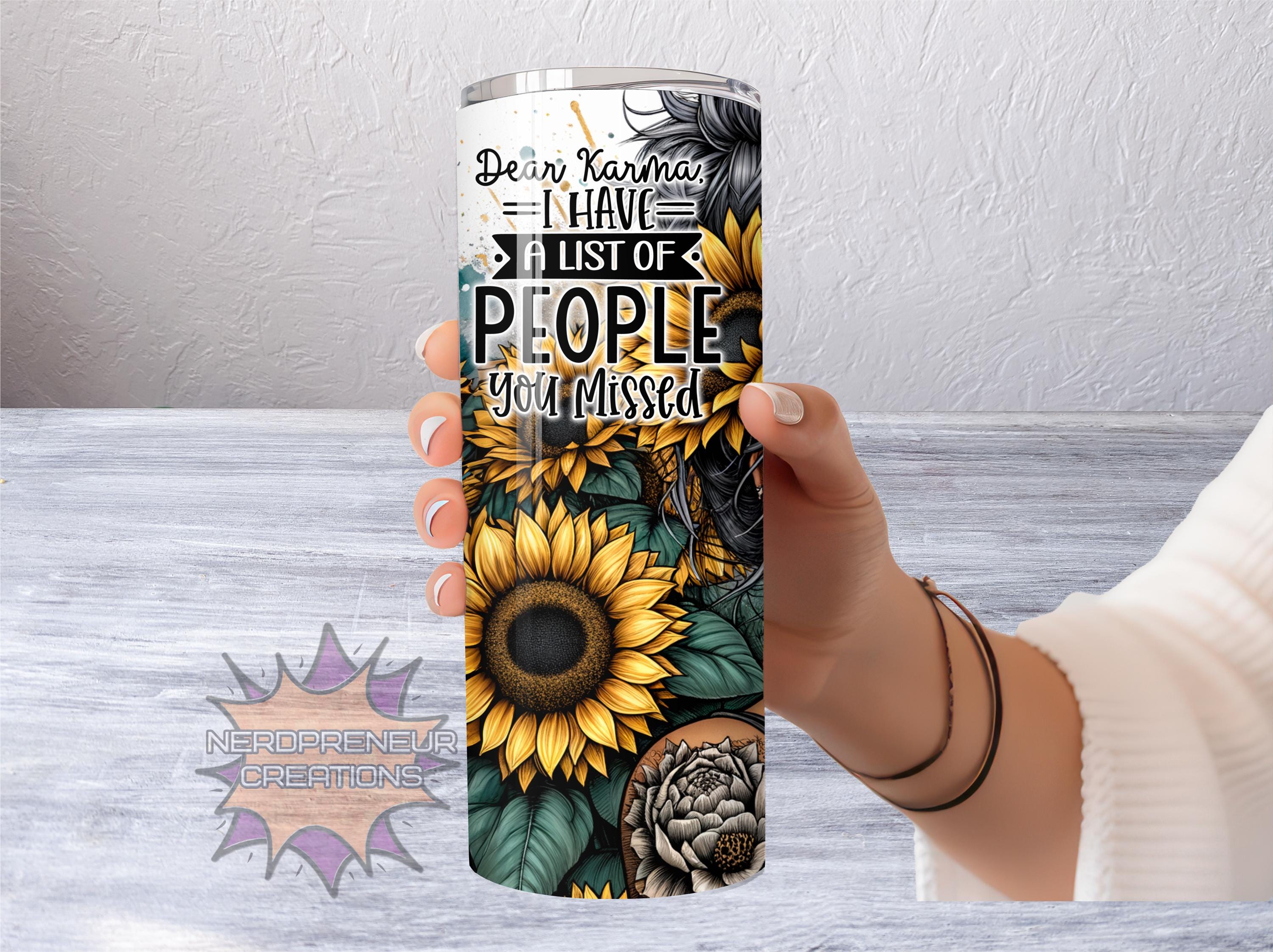 Dear Karma 20oz Skinny Sublimated Tumbler with Lid & Straw | Double-Walled Stainless Steel Drinkware